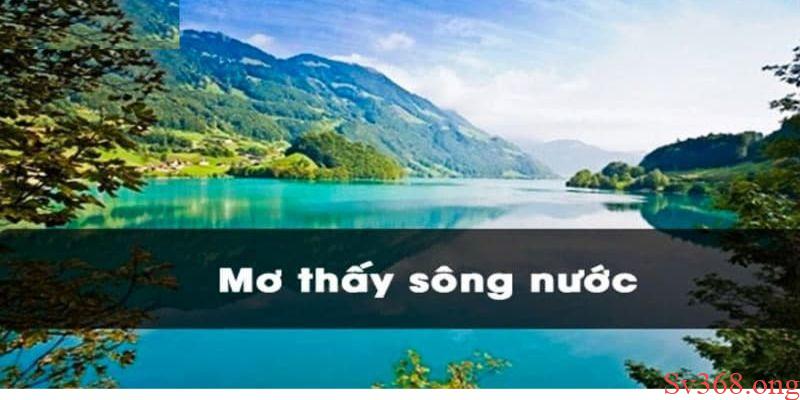 Mơ thấy sông nước